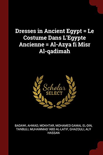 9781376154504: Dresses in Ancient Egypt = Le Costume Dans L'Egypte Ancienne = Al-Azya fi Misr Al-qadimah