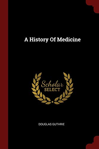 Stock image for A History Of Medicine for sale by Better World Books