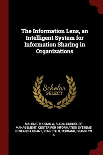 Beispielbild fr The Information Lens, an Intelligent System for Information Sharing in Organizations [Soft Cover ] zum Verkauf von booksXpress