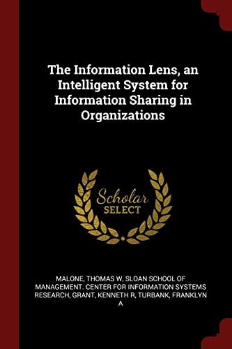 Imagen de archivo de The Information Lens, an Intelligent System for Information Sharing in Organizations [Soft Cover ] a la venta por booksXpress