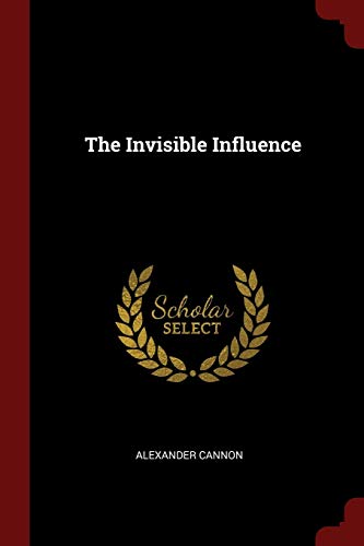 9781376161717: The Invisible Influence