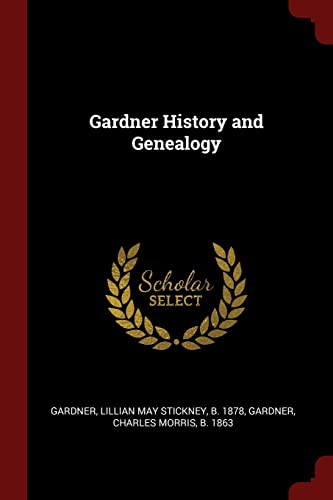 Stock image for Gardner History and Genealogy for sale by ThriftBooks-Dallas
