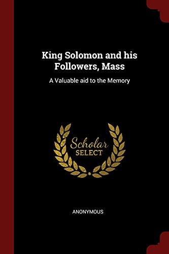 9781376168617: King Solomon and his Followers, Mass: A Valuable aid to the Memory