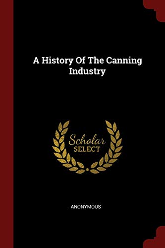 9781376172508: A History Of The Canning Industry