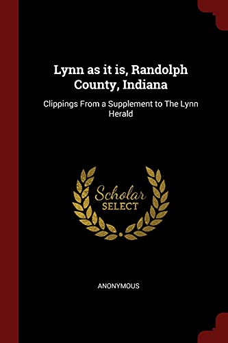 9781376175066: Lynn as It Is, Randolph County, Indiana: Clippings from a Supplement to the Lynn Herald