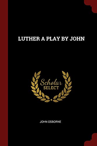 9781376175134: LUTHER A PLAY BY JOHN