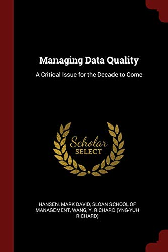 9781376176094: Managing Data Quality: A Critical Issue for the Decade to Come