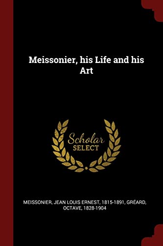 9781376178753: Meissonier, his Life and his Art