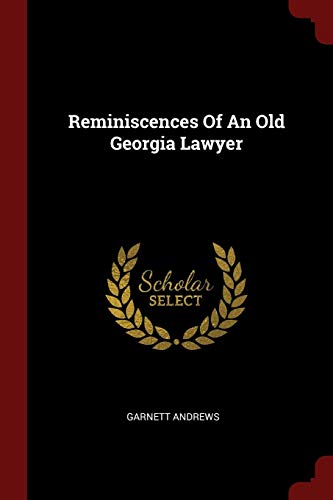 9781376179606: Reminiscences Of An Old Georgia Lawyer