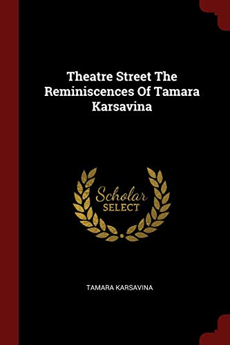 Stock image for THEATRE STREET THE REMINISCENCES OF TAMARA KARSAVINA for sale by KALAMO LIBROS, S.L.