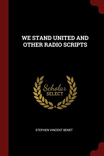 9781376190625: WE STAND UNITED AND OTHER RADIO SCRIPTS