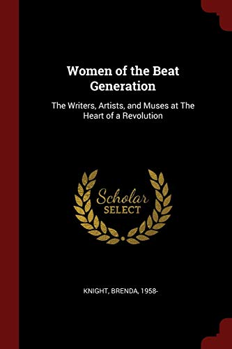 9781376193299: Women of the Beat Generation: The Writers, Artists, and Muses at The Heart of a Revolution