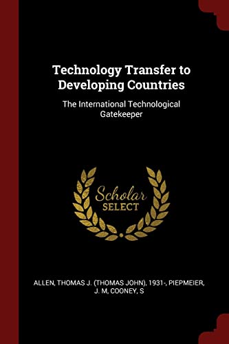 9781376205985: Technology Transfer to Developing Countries: The International Technological Gatekeeper