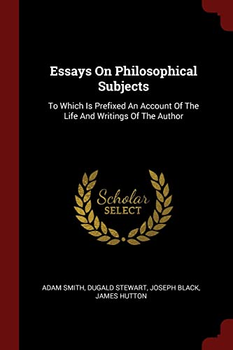 9781376223774: Essays On Philosophical Subjects: To Which Is Prefixed An Account Of The Life And Writings Of The Author