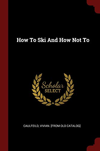 9781376228052: How To Ski And How Not To