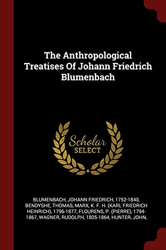 9781376237672: The Anthropological Treatises Of Johann Friedrich Blumenbach