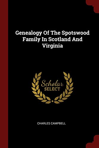 9781376243413: Genealogy Of The Spotswood Family In Scotland And Virginia