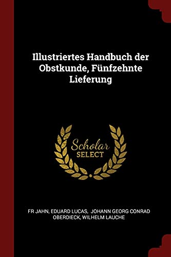Beispielbild fr Illustriertes Handbuch Der Obstkunde, Fnfzehnte Lieferung zum Verkauf von Buchpark