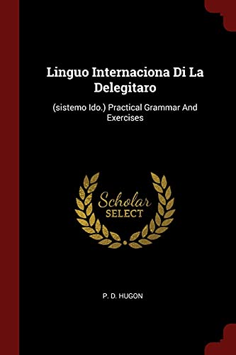 9781376260342: Linguo Internaciona Di La Delegitaro: (sistemo Ido.) Practical Grammar And Exercises