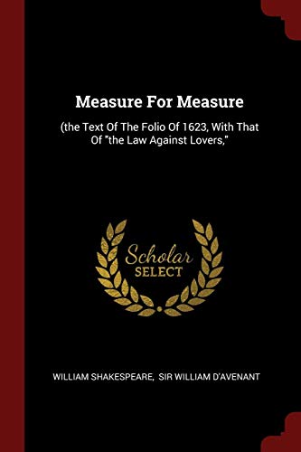 9781376262117: Measure For Measure: (the Text Of The Folio Of 1623, With That Of "the Law Against Lovers,"
