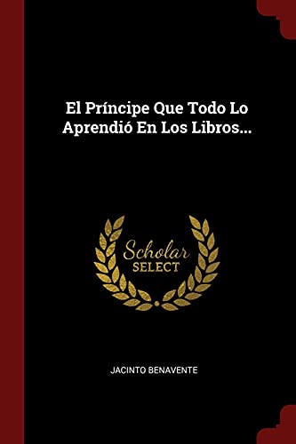 9781376267754: El Prncipe Que Todo Lo Aprendi En Los Libros...