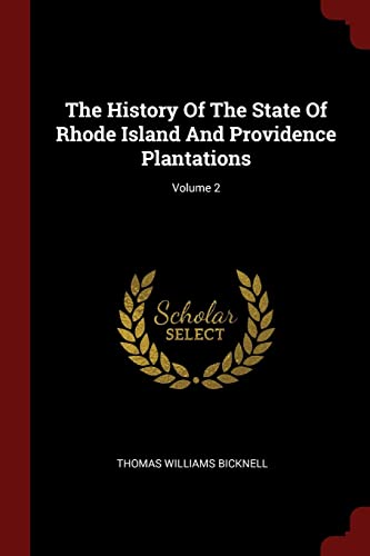 9781376281613: The History Of The State Of Rhode Island And Providence Plantations; Volume 2