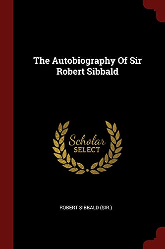 Beispielbild fr The Autobiography Of Sir Robert Sibbald zum Verkauf von Buchpark
