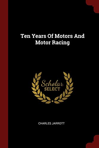 9781376291551: Ten Years Of Motors And Motor Racing