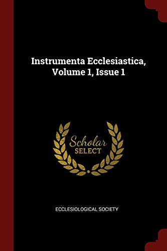 9781376303216: Instrumenta Ecclesiastica, Volume 1, Issue 1