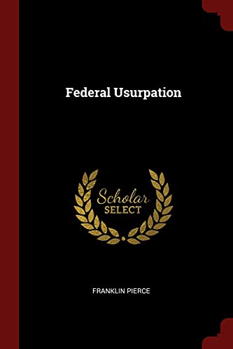 9781376305876: Federal Usurpation