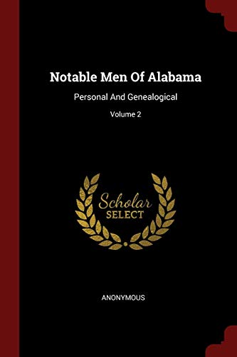 9781376317855: Notable Men Of Alabama: Personal And Genealogical; Volume 2