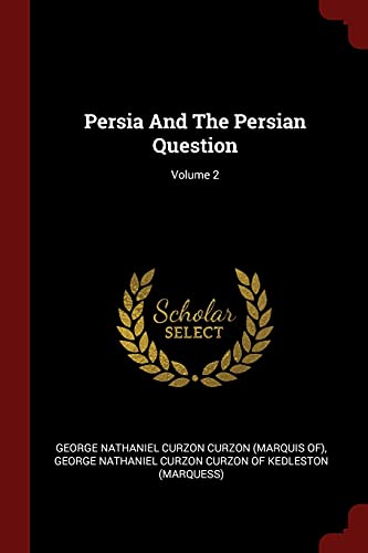 9781376318791: Persia And The Persian Question; Volume 2