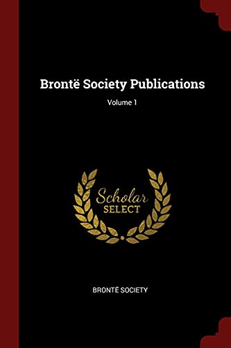 9781376333541: Bront Society Publications; Volume 1