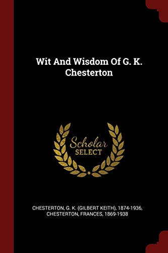9781376340945: Wit And Wisdom Of G. K. Chesterton