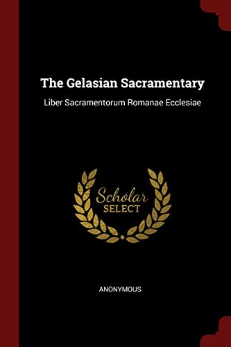 9781376350678: The Gelasian Sacramentary: Liber Sacramentorum Romanae Ecclesiae