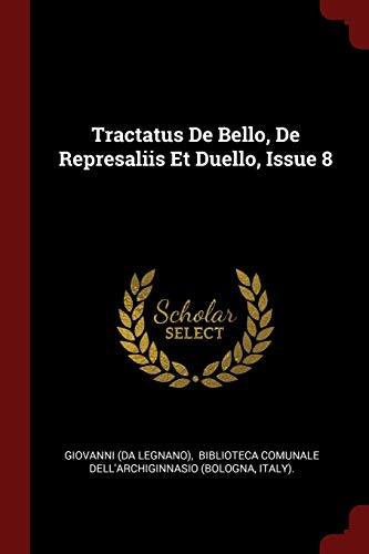 9781376364217: Tractatus de Bello, de Represaliis Et Duello, Issue 8