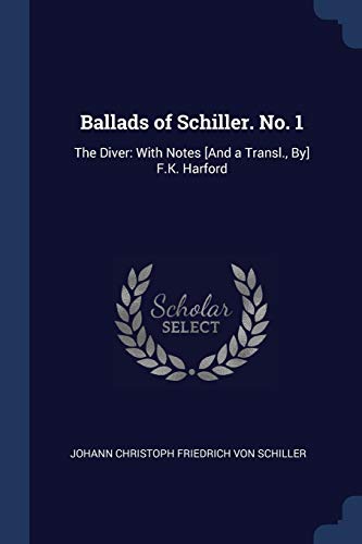 9781376367829: Ballads of Schiller. No. 1: The Diver: With Notes [And a Transl., By] F.K. Harford
