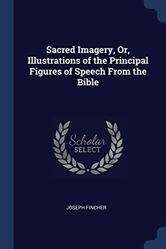 9781376369182: Sacred Imagery, Or, Illustrations of the Principal Figures of Speech From the Bible