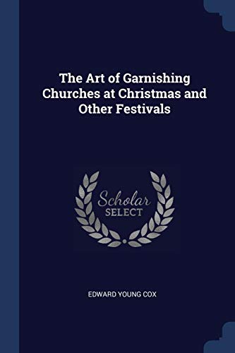 9781376381894: The Art of Garnishing Churches at Christmas and Other Festivals