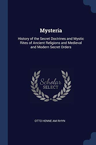 9781376391916: Mysteria: History of the Secret Doctrines and Mystic Rites of Ancient Religions and Medieval and Modern Secret Orders