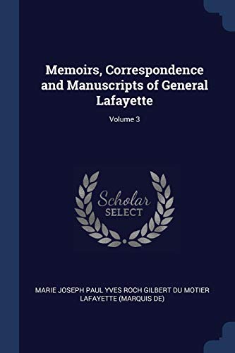 9781376417913: Memoirs, Correspondence and Manuscripts of General Lafayette; Volume 3
