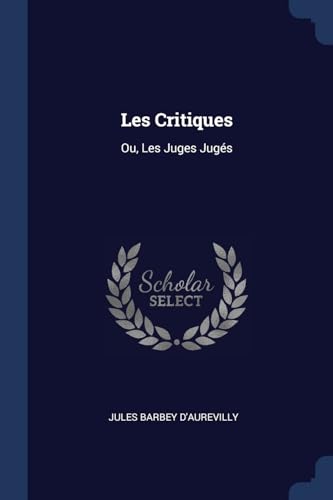 Stock image for Les Critiques: Ou, Les Juges Jugs for sale by ALLBOOKS1