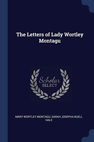 9781376435467: The Letters of Lady Wortley Montagu