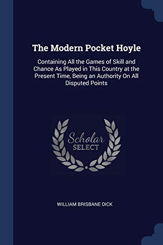 9781376435788: The Modern Pocket Hoyle: Containing All the Games of Skill and Chance As Played in This Country at the Present Time, Being an Authority On All Disputed Points