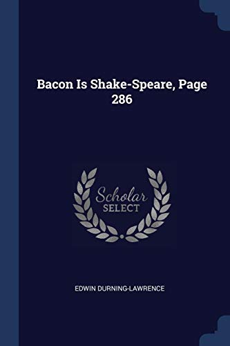 9781376438864: Bacon Is Shake-Speare, Page 286