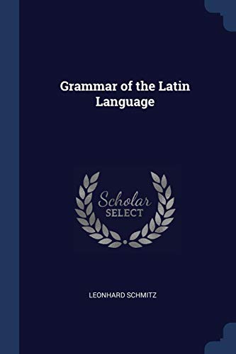 9781376439694: Grammar of the Latin Language