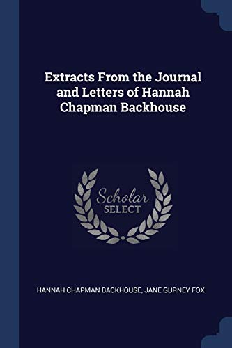 9781376441918: Extracts From the Journal and Letters of Hannah Chapman Backhouse