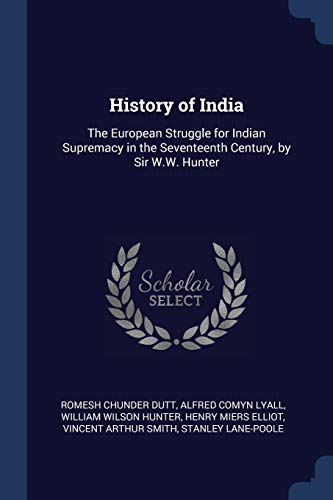 9781376442847: History of India: The European Struggle for Indian Supremacy in the Seventeenth Century, by Sir W.W. Hunter