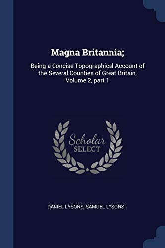 9781376446715: Magna Britannia;: Being a Concise Topographical Account of the Several Counties of Great Britain, Volume 2, part 1