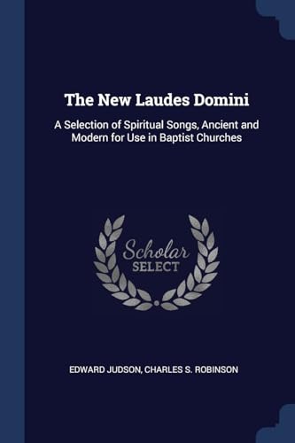 9781376449259: The New Laudes Domini: A Selection of Spiritual Songs, Ancient and Modern for Use in Baptist Churches